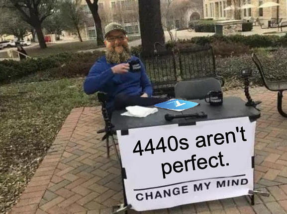 4440s Arent Perfect